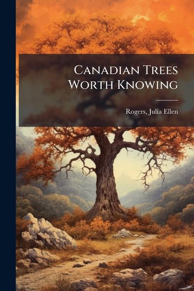 Produktbild: Canadian Trees Worth Knowing