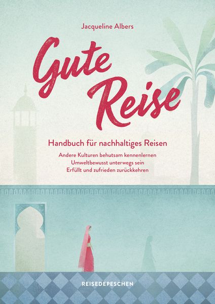 Produktbild: Gute Reise: Handbuch f&uuml;r nachhaltiges Reisen