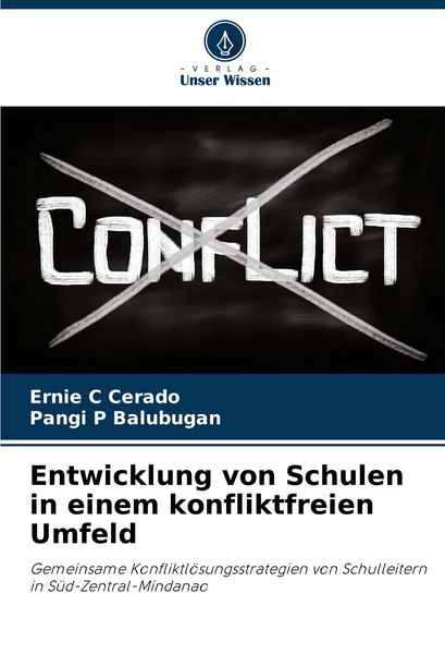 Entwicklung von Schulen in einem konfliktfreien Umfeld, Taschenbuch von Ernie C. Cerado , Pangi P. Balubugan, Verlag Unser Wissen, 9786208381394