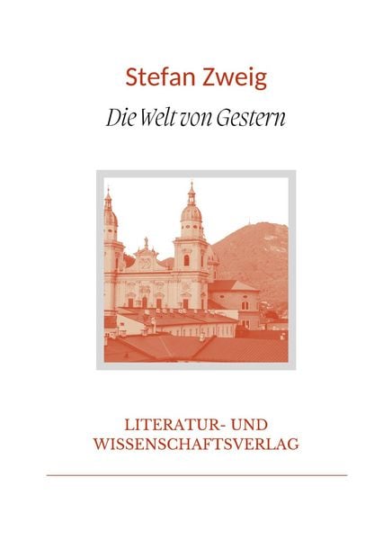 Produktbild: Stefan Zweig: Die Welt von Gestern. Vollst&auml;ndige Neuausgabe