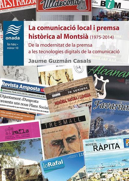 Produktbild: La comunicaci&oacute; local i premsa hist&ograve;rica al Montsi&agrave; (1975-2014) : De la modernitat de la premsa a les tecnologies digitals de la comunicaci&oacute;