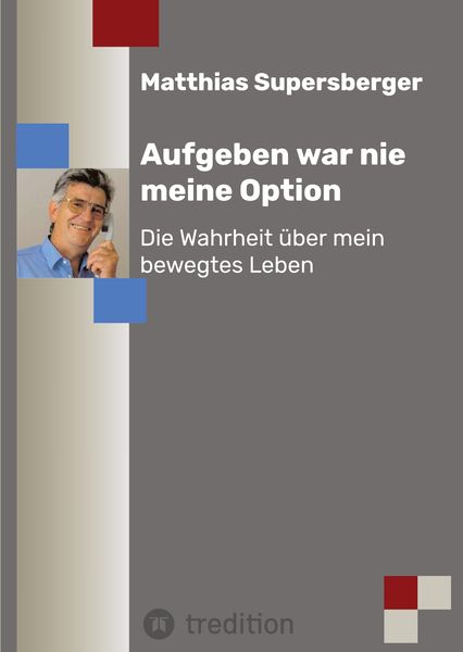 Produktbild: Aufgeben war nie meine Option - Die Wahrheit &uuml;ber mein bewegtes Leben