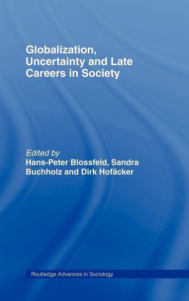 Produktbild: Globalization, Uncertainty and Late Careers in Society