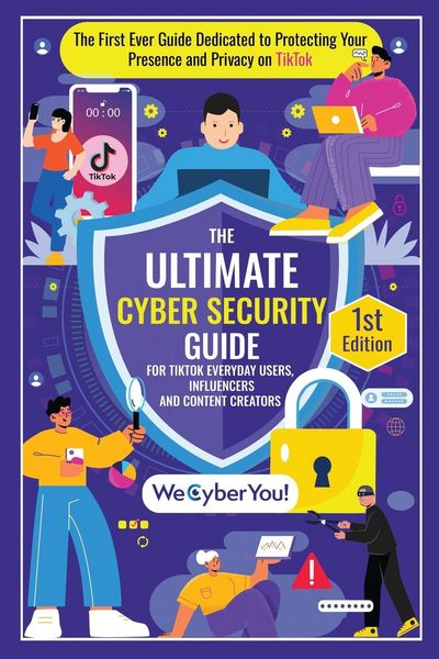 Produktbild: The Ultimate Cyber Security Guide For Tiktok Everyday Users, Influencers and Content Creators
