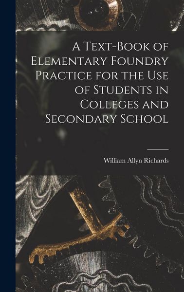 Produktbild: A Text-book of Elementary Foundry Practice for the Use of Students in Colleges and Secondary School