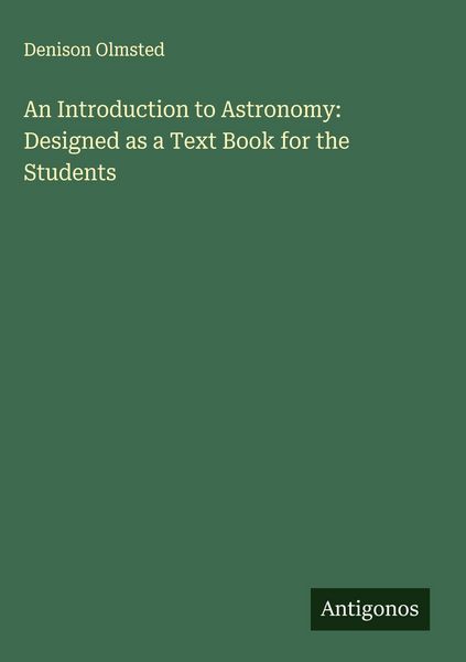 Produktbild: An Introduction to Astronomy: Designed as a Text Book for the Students