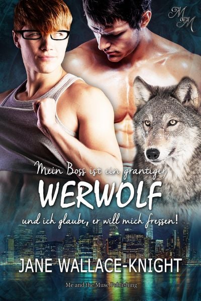 Produktbild: Mein Boss ist ein grantiger Werwolf und ich glaube, er will mich fressen!
