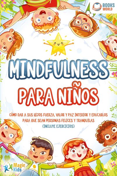 Produktbild: Mindfulness para ni&ntilde;os: C&oacute;mo dar a sus hijos fuerza, valor y paz interior y educarlos para que sean personas felices y tranquilas (incluye ejercicios)