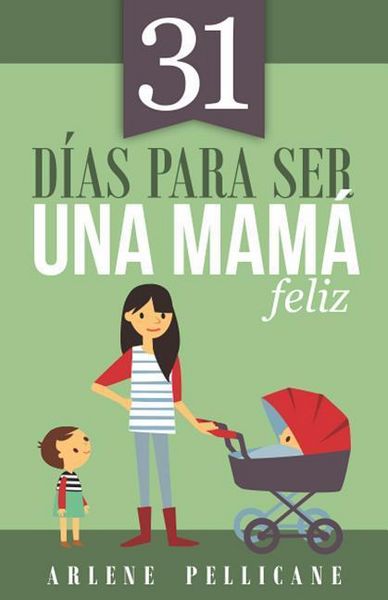 Produktbild: 31 D&iacute;as Para Ser Una Mam&aacute; Feliz