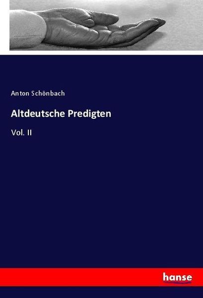 Altdeutsche Predigten, Taschenbuch von Anton Schönbach, Hansebooks, 9783337695828