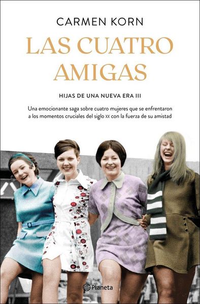 Produktbild: Las cuatro amigas : una emocionante saga sobre cuatro mujeres que se enfrentaron a los momentos cruciales del siglo XX con la fuerza de la amistad