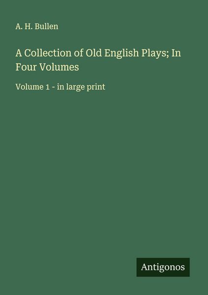 Produktbild: A Collection of Old English Plays; In Four Volumes
