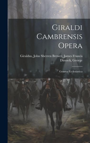 Produktbild: Giraldi Cambrensis Opera: Gemma Ecclesiastica