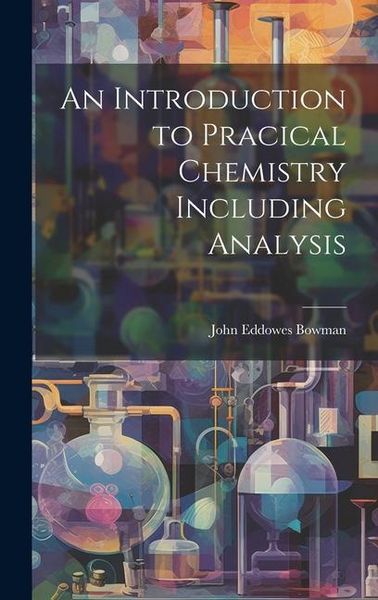 Produktbild: An Introduction to Pracical Chemistry Including Analysis