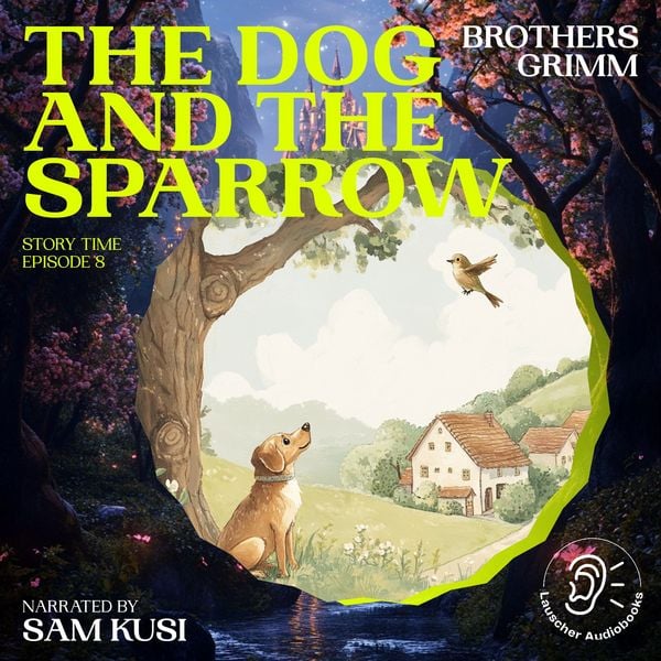 The Dog and the Sparrow (Story Time, Episode 8)