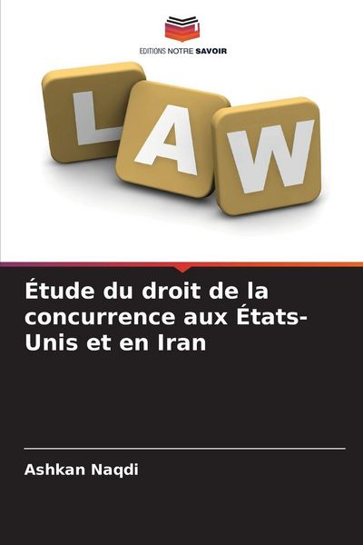Produktbild: &Eacute;tude du droit de la concurrence aux &Eacute;tats-Unis et en Iran