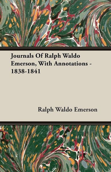Produktbild: Journals Of Ralph Waldo Emerson, With Annotations - 1838-1841