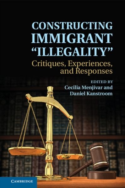 Produktbild: Constructing Immigrant 'Illegality'