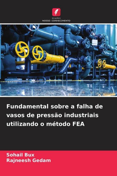 Produktbild: Fundamental sobre a falha de vasos de press&atilde;o industriais utilizando o m&eacute;todo FEA