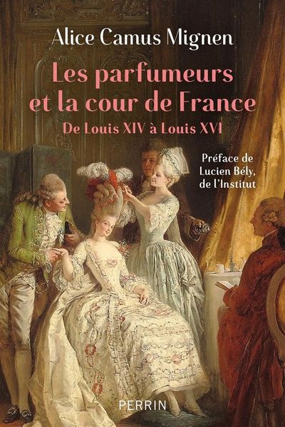 Produktbild: Les parfumeurs et la cour de France : de Louis XIV &agrave; Louis XVI