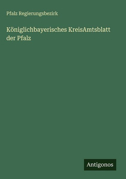 Produktbild: K&ouml;niglichbayerisches KreisAmtsblatt der Pfalz