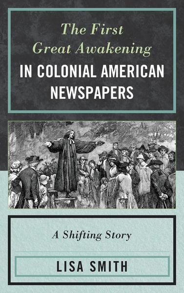 Produktbild: The First Great Awakening in Colonial American Newspapers