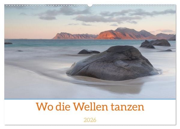 Wo die Wellen tanzen (Wandkalender 2026 DIN A2 quer), CALVENDO Monatskalender
