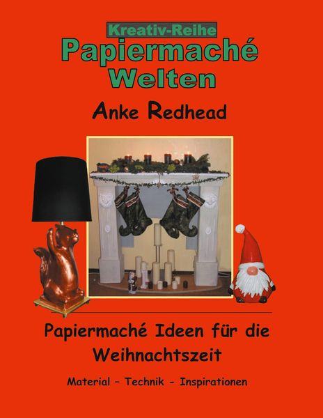 Produktbild: Papiermach&eacute; Ideen f&uuml;r die Weihnachtszeit