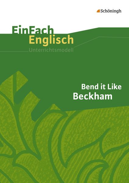 Bend It Like Beckham Buch Englisch Bend it Like Beckham: Filmanalyse - Englisch Schulbuch - 978-3-14