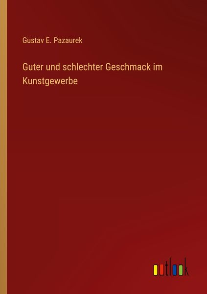Produktbild: Guter und schlechter Geschmack im Kunstgewerbe