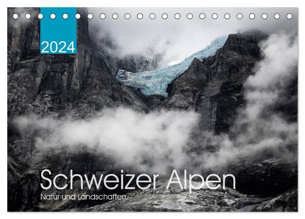 'Schweizer Alpen. Natur Und Landschaften (Tischkalender 2024 DIN A5 ...