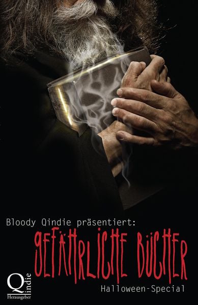 Produktbild: Bloody Qindie pr&auml;sentiert: Gef&auml;hrliche B&uuml;cher