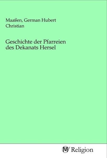 Produktbild: Geschichte der Pfarreien des Dekanats Hersel