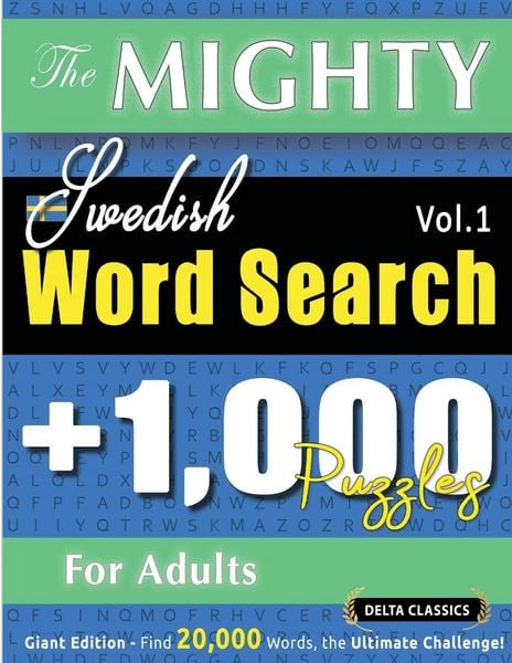 Produktbild: The Mighty Swedish Word Search - 1,000 Puzzles For Adults - Delta Classics - Giant Edition - Find 20,000 Words, The Ultimate Challenge!
