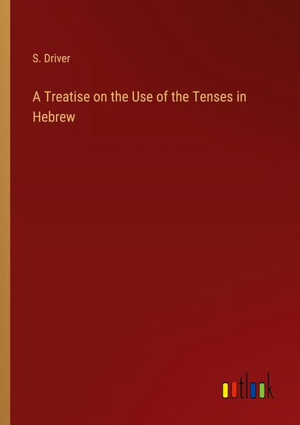 Produktbild: A Treatise on the Use of the Tenses in Hebrew