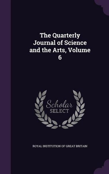 Produktbild: The Quarterly Journal of Science and the Arts, Volume 6