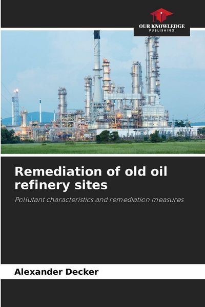 Produktbild: Remediation of old oil refinery sites