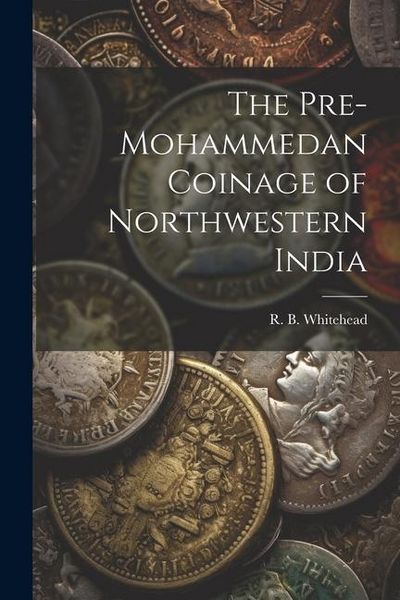 Produktbild: The Pre-Mohammedan Coinage of Northwestern India