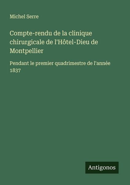 Produktbild: Compte-rendu de la clinique chirurgicale de l'H&ocirc;tel-Dieu de Montpellier