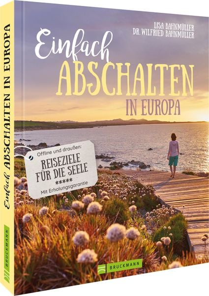 Einfach abschalten in Europa, Taschenbuch von Lisa Bahnmüller , Regine Heue, Bruckmann, 9783734325915