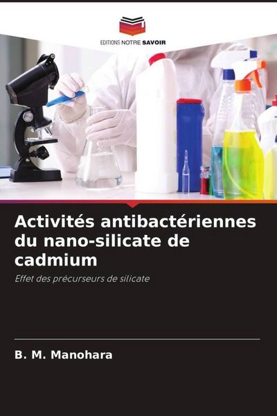 Produktbild: Activit&eacute;s antibact&eacute;riennes du nano-silicate de cadmium