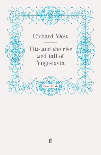 Produktbild: Tito and the Rise and Fall of Yugoslavia