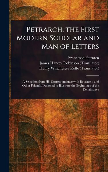 Produktbild: Petrarch, the First Modern Scholar and Man of Letters