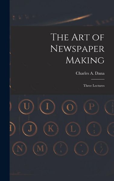 Produktbild: The Art of Newspaper Making: Three Lectures