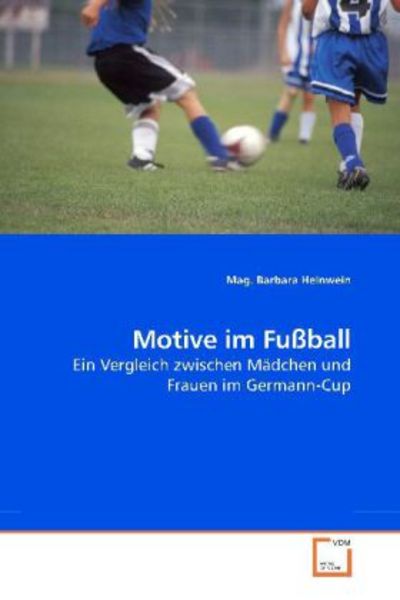 Helnwein, M: Motive im Fußball, Taschenbuch von Mag. Barbara Helnwein, VDM, 9783639255867