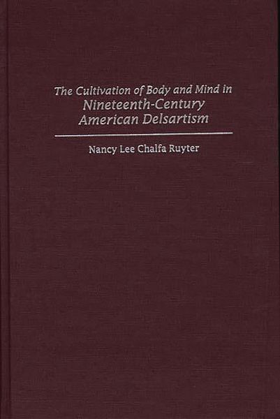 Produktbild: The Cultivation of Body and Mind in Nineteenth-Century American Delsartism