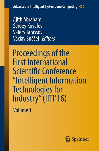Produktbild: Proceedings of the First International Scientific Conference "Intelligent Information Technologies for Industry" (IITI'16)
