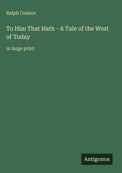 Produktbild: To Him That Hath - A Tale of the West of Today