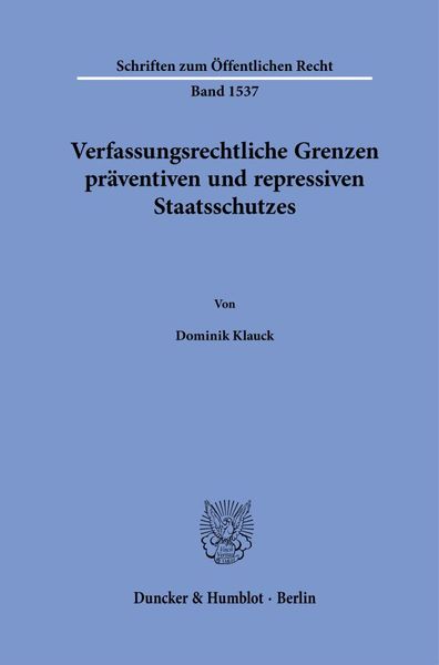 Produktbild: Verfassungsrechtliche Grenzen pr&auml;ventiven und repressiven Staatsschutzes