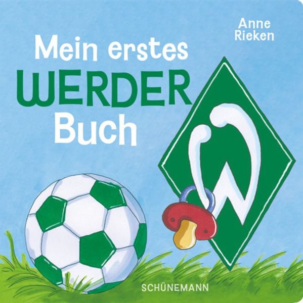 Mein erstes Werder-Buch, Gebundene Ausgabe von Anne Rieken, Carl Ed. Schünemann, 9783796111266
